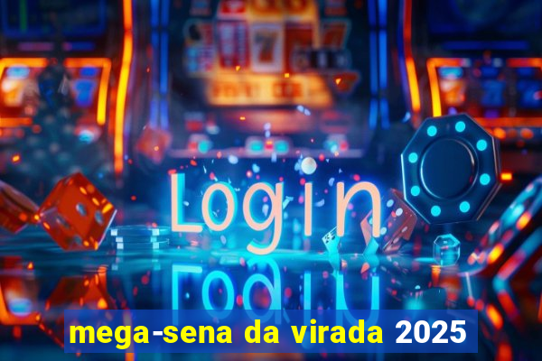 mega-sena da virada 2025