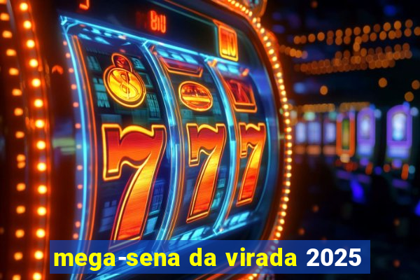 mega-sena da virada 2025