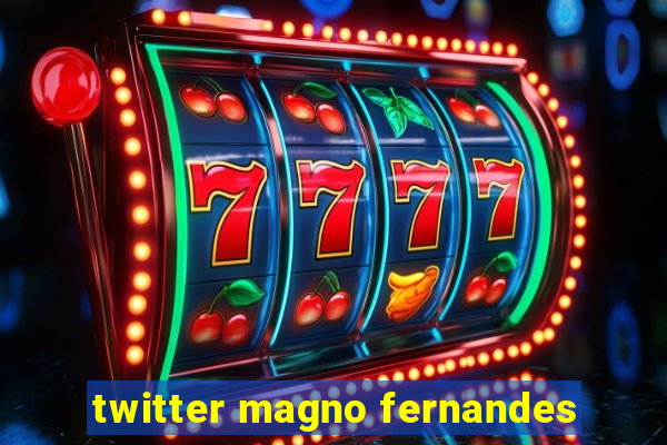 twitter magno fernandes