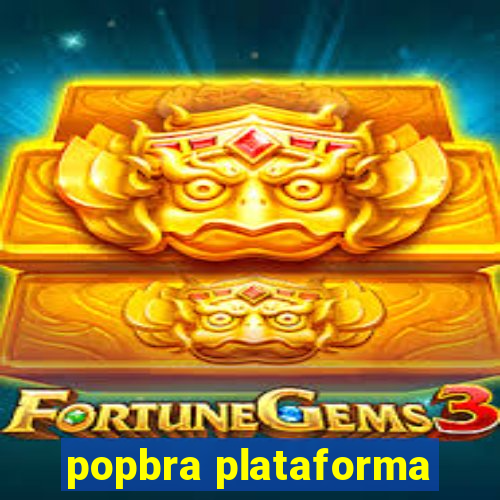 popbra plataforma