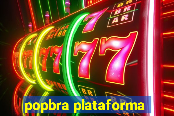 popbra plataforma