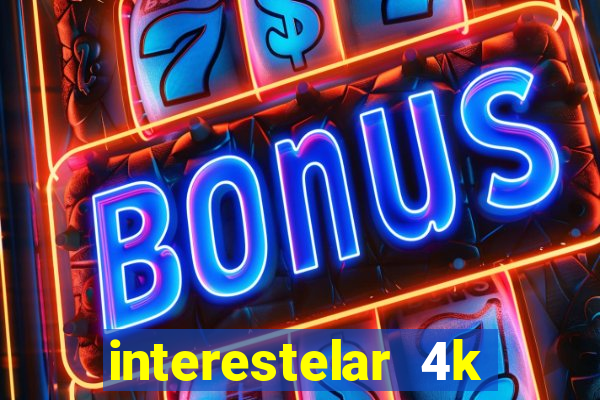 interestelar 4k dublado torrent