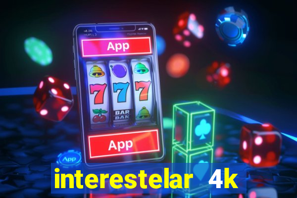 interestelar 4k dublado torrent