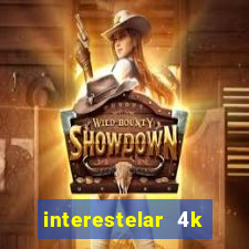 interestelar 4k dublado torrent