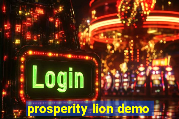 prosperity lion demo