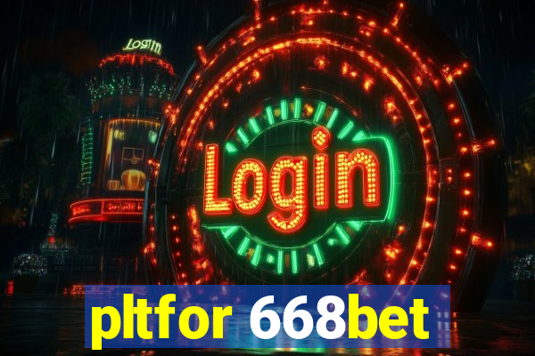 pltfor 668bet