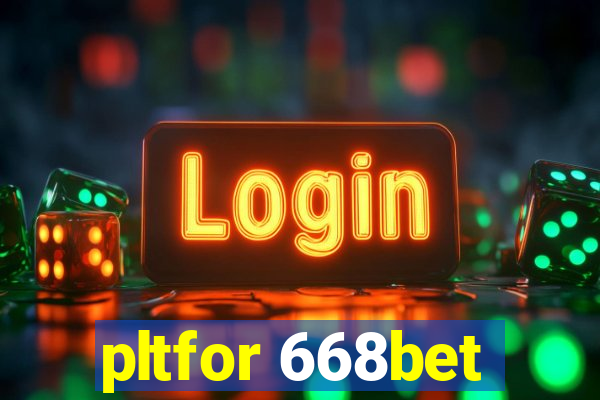 pltfor 668bet