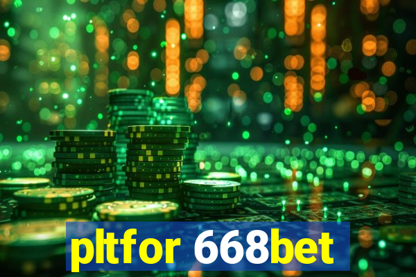 pltfor 668bet