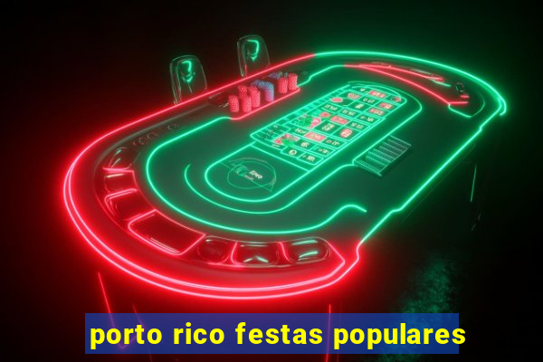 porto rico festas populares