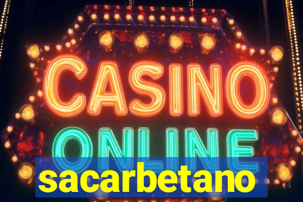 sacarbetano