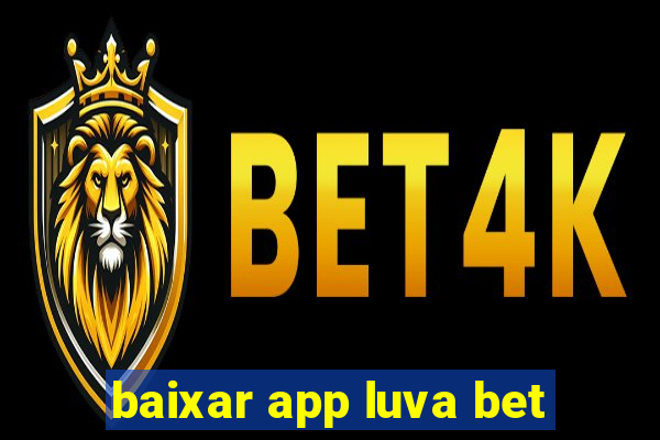 baixar app luva bet