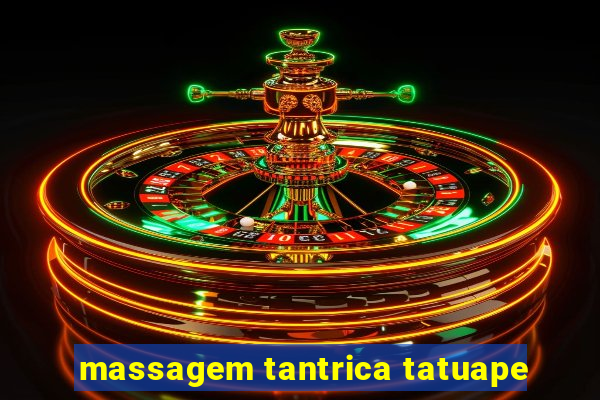 massagem tantrica tatuape