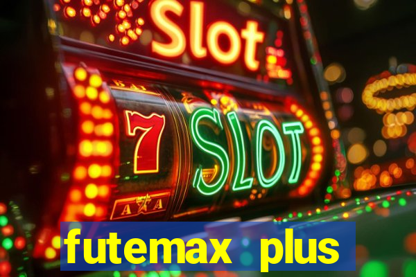 futemax plus futebol ao vivo