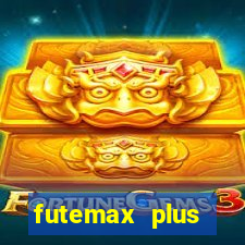 futemax plus futebol ao vivo