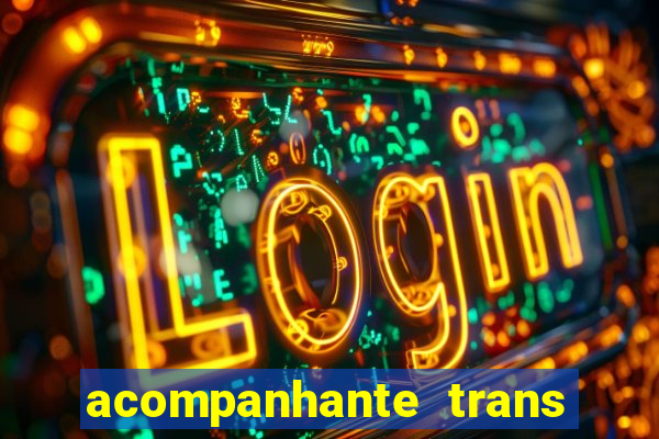 acompanhante trans porto seguro