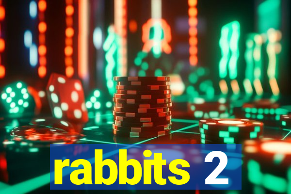 rabbits 2