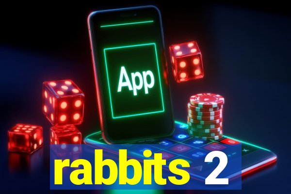 rabbits 2