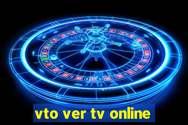 vto ver tv online