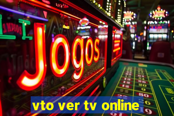 vto ver tv online