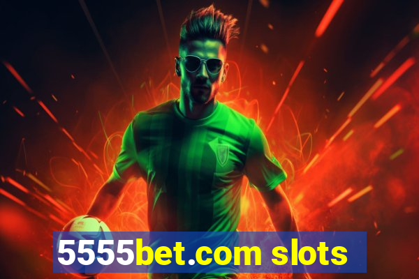 5555bet.com slots