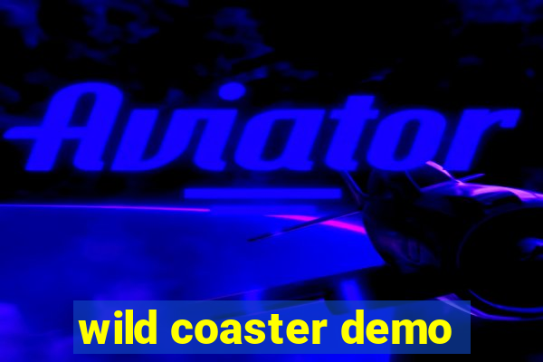 wild coaster demo