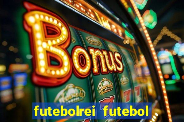 futebolrei futebol ao vivo