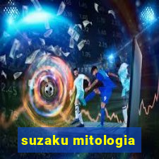 suzaku mitologia