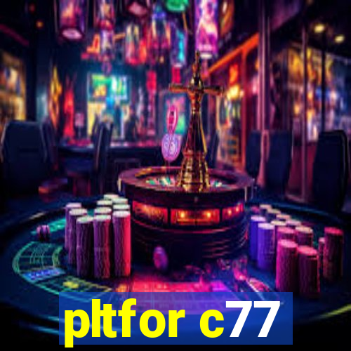 pltfor c77