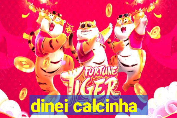 dinei calcinha