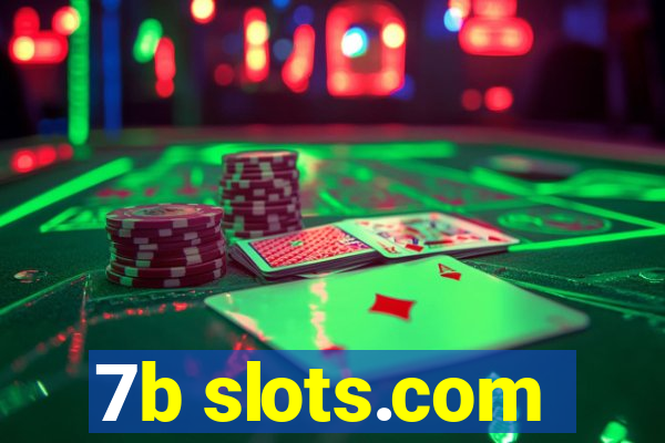 7b slots.com