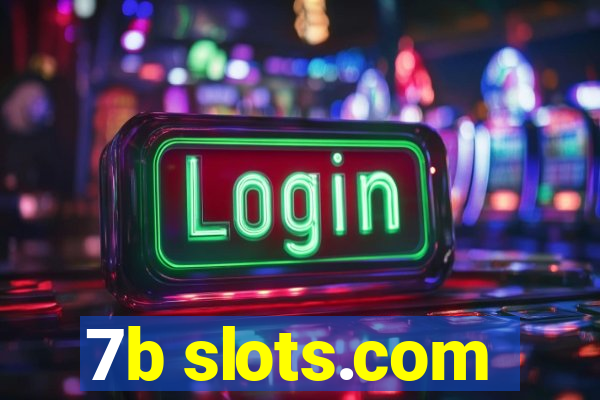 7b slots.com