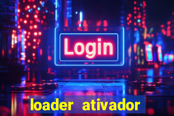 loader ativador windows 7