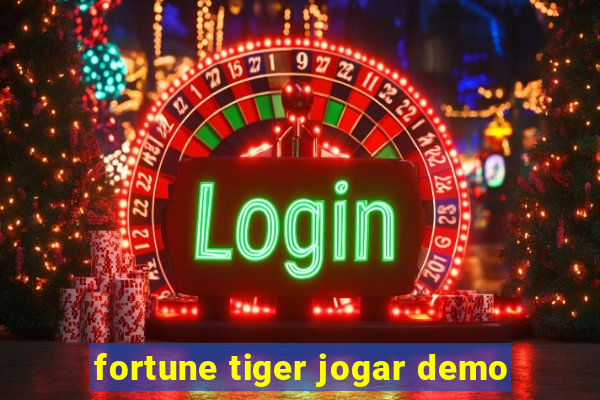 fortune tiger jogar demo