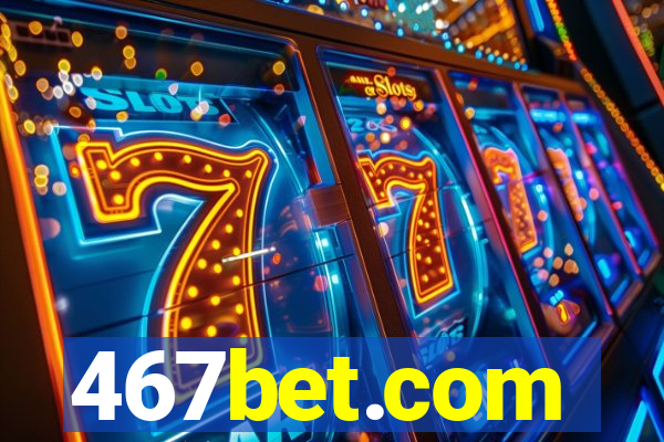 467bet.com