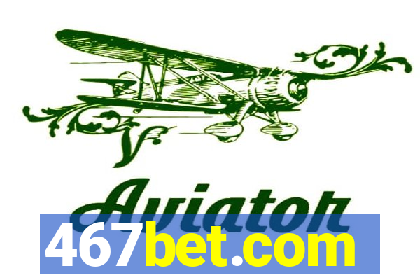 467bet.com