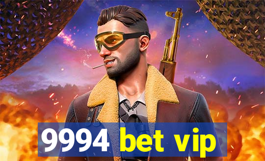 9994 bet vip