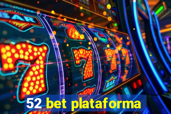 52 bet plataforma