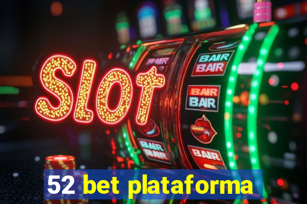 52 bet plataforma