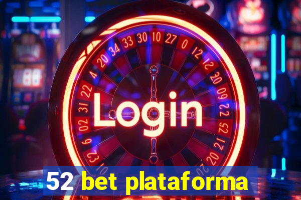 52 bet plataforma