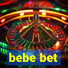 bebe bet