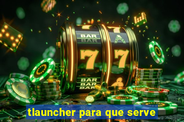 tlauncher para que serve