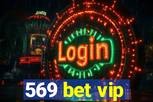 569 bet vip