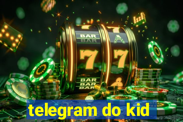 telegram do kid