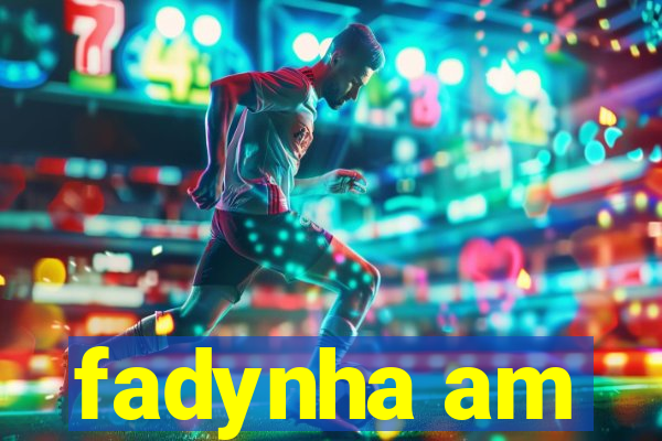 fadynha am