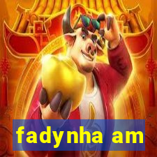 fadynha am