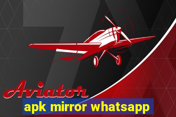 apk mirror whatsapp