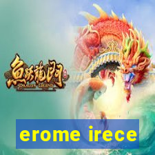 erome irece