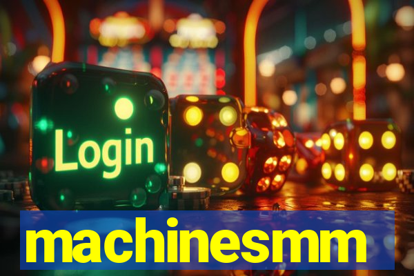 machinesmm