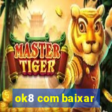 ok8 com baixar