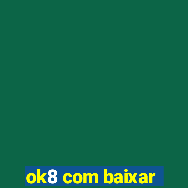 ok8 com baixar